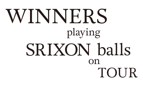 WINNERS playing SRIXON balls on TOUR