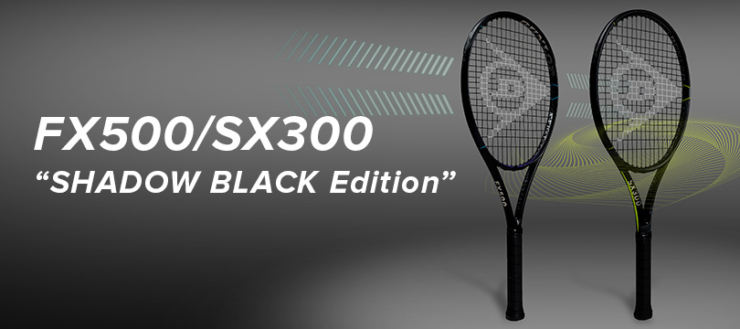 パワー系モデル「FX500」とスピン系モデル「SX300」の限定カラー「SHADOW BLACK Edition」を数量限定で新発売