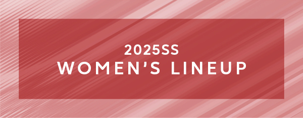 2025ss WOMEN'S LINEUP